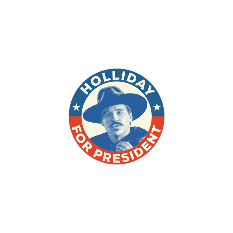 Holliday For President Sticker