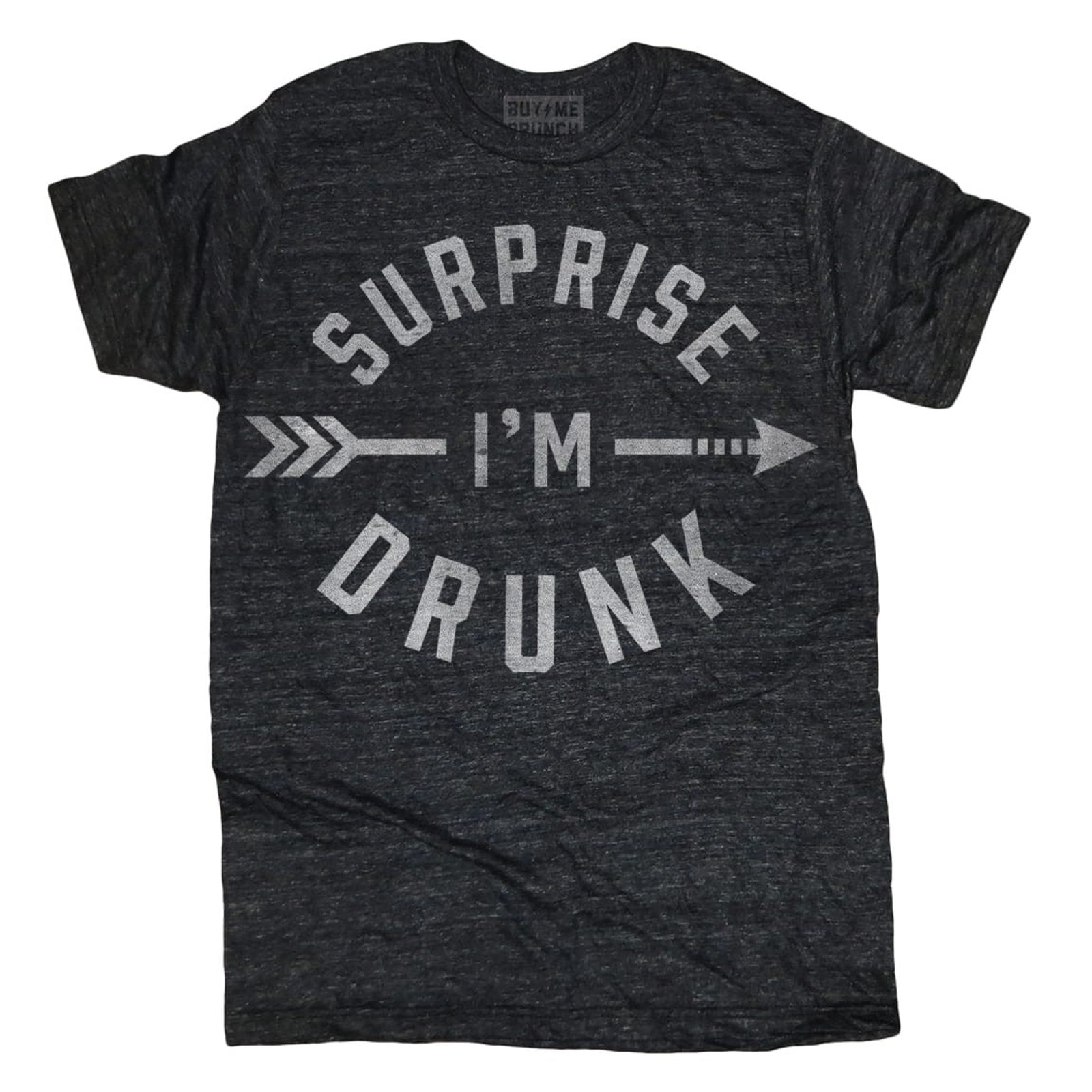 Surprise I‚Äôm Drunk | Funny Drunk T-Shirts For Men – The Chivery