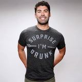 Surprise I'm Drunk Tee