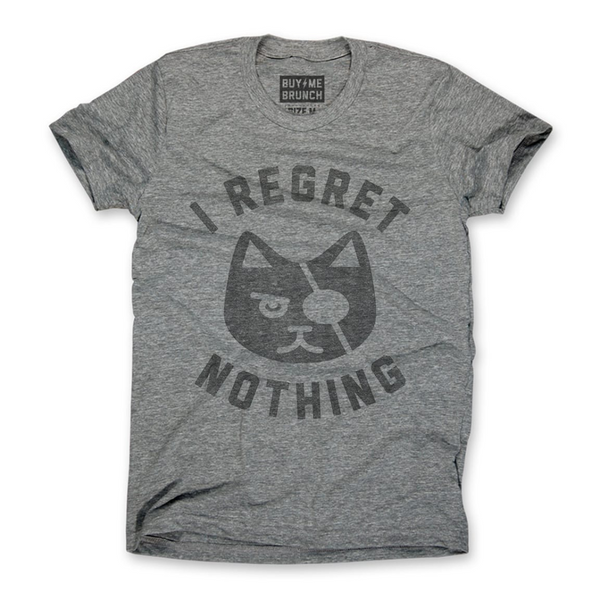 I Regret Nothing Tee