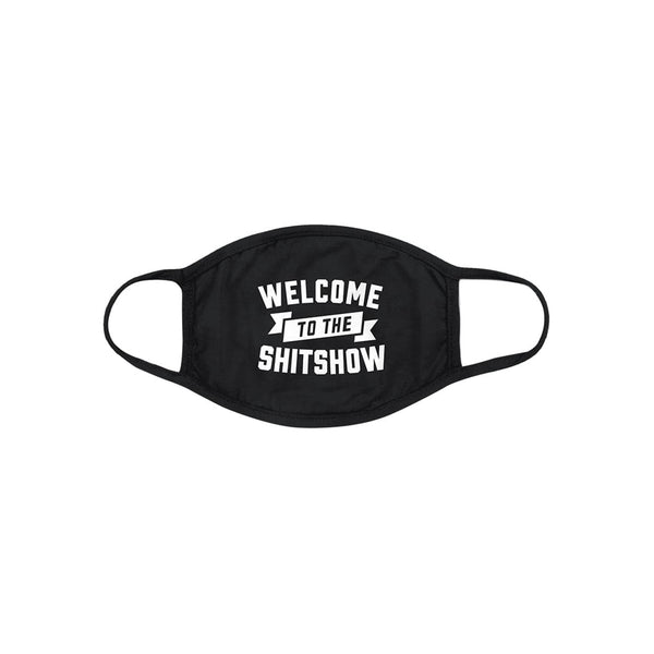 Welcome to the Shitshow Face Mask