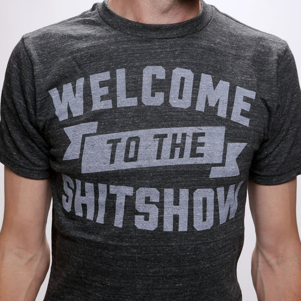 Welcome to the Shitshow Tee