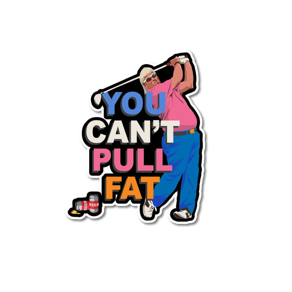 You Can't Pull Fat Sticker