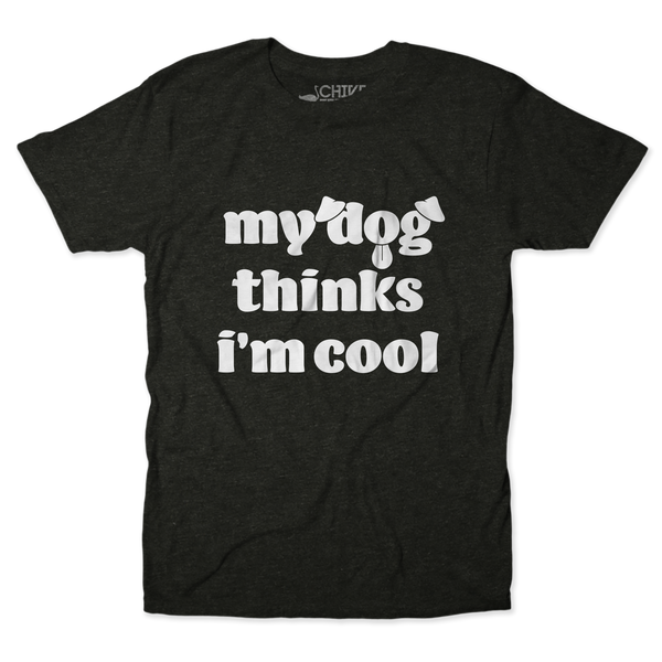 My Dog Thinks I'm Cool V2