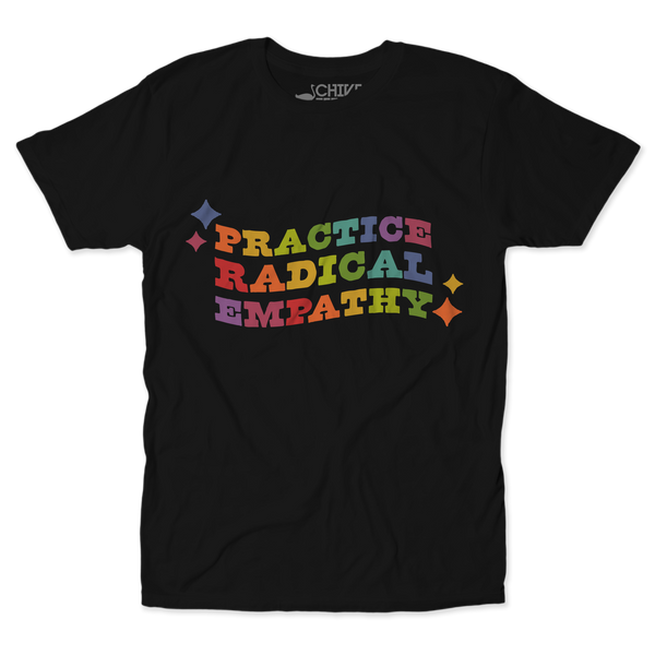 Radical Empathy Tee