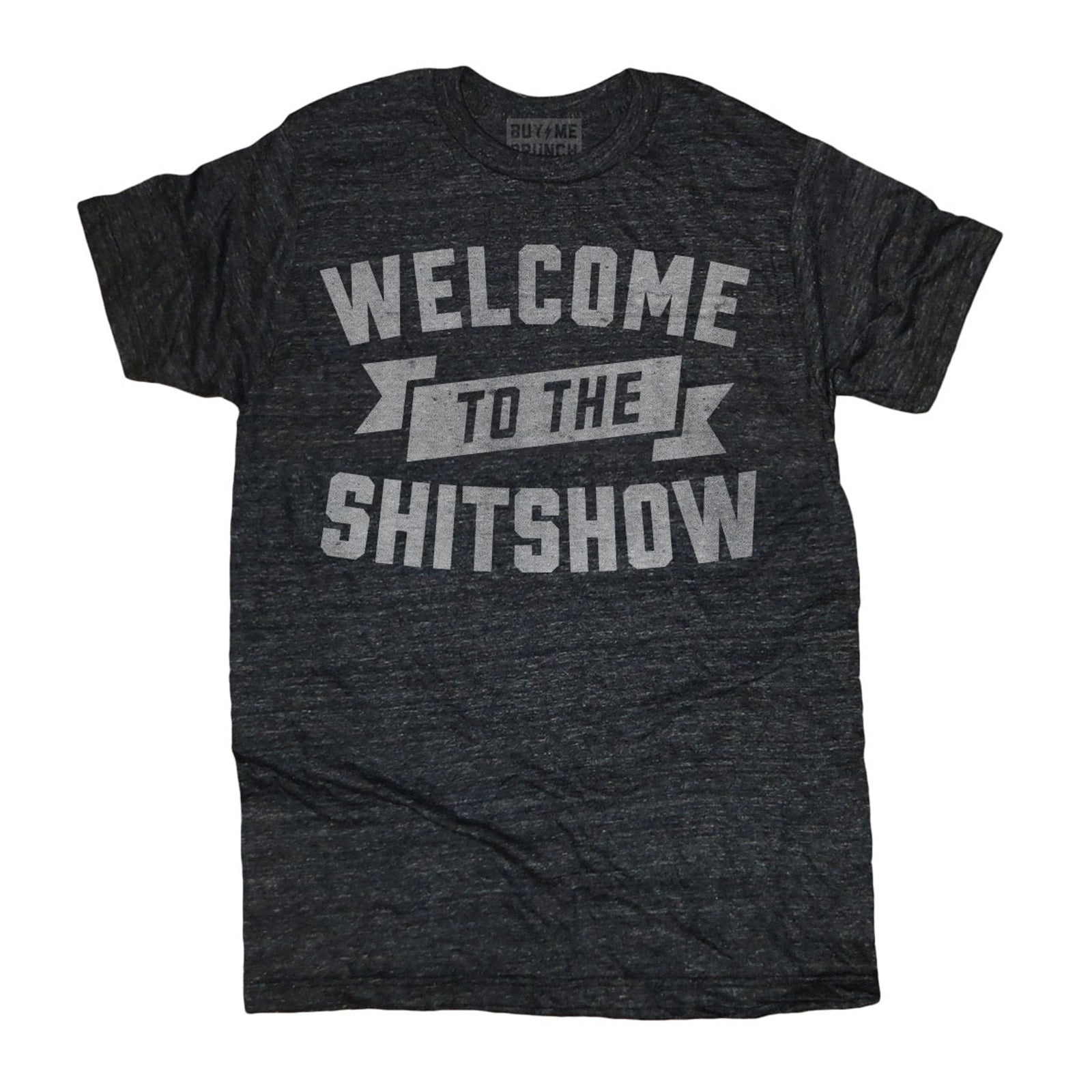 Men's Welcome To The ShitShow Graphic Tee – The Chivery