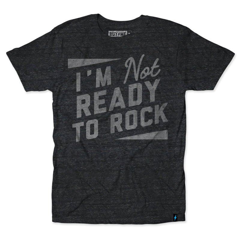 Not Ready To Rock Tee