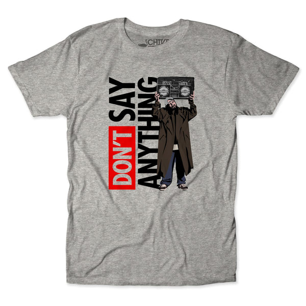 Don't Say Anything Tee