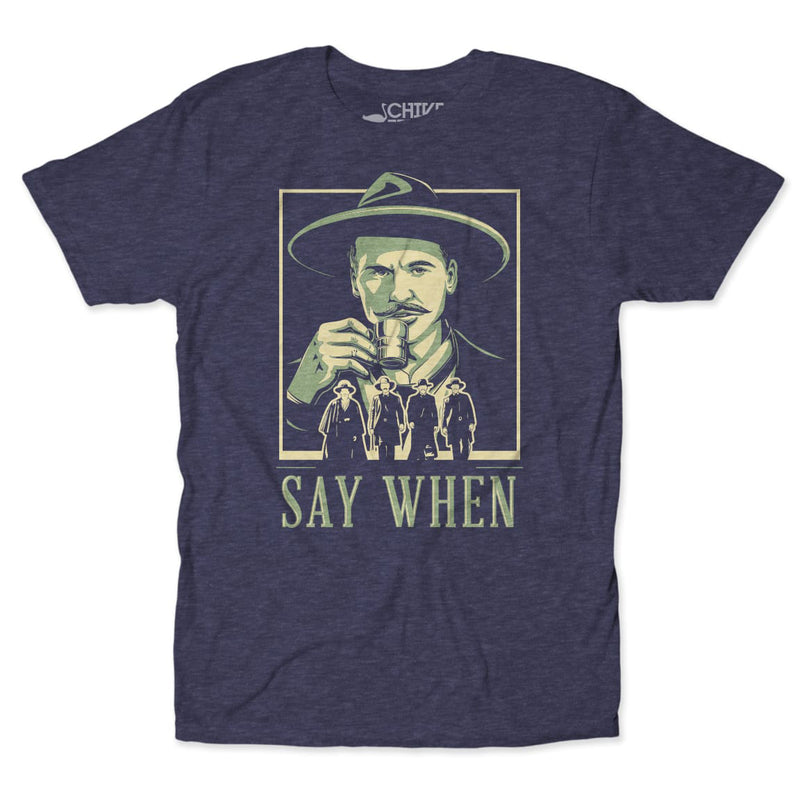 Say When Tee