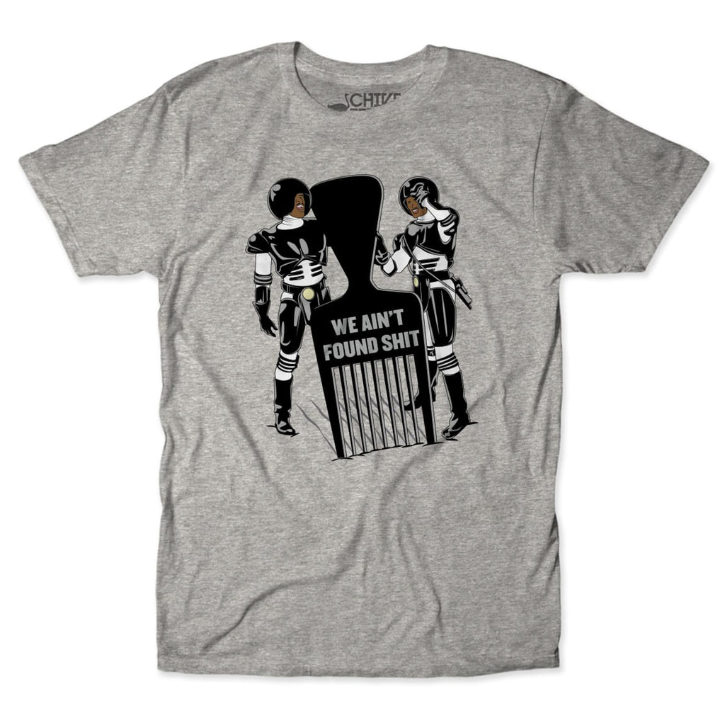 Men's We Ain't Found Shit Unisex Tee – The Chivery