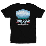 Too Cold For Me Tee
