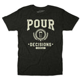 Pour Decisions Unisex Tee