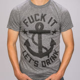 Fuck It Lets Drink Tee