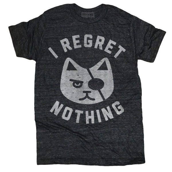 I Regret Nothing Tee