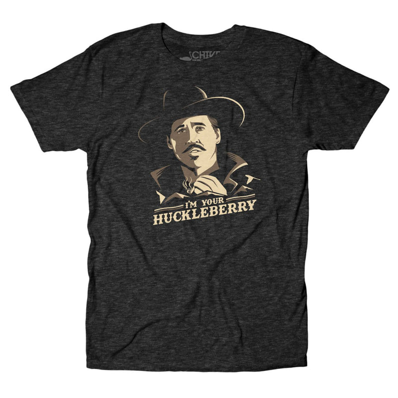 I'm Your Huckleberry Tee